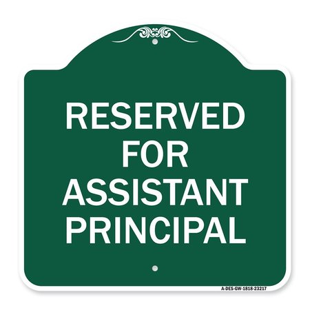 SIGNMISSION Reserved for Assistant Principal, Green & White Aluminum Sign, 18" x 18", GW-1818-23217 A-DES-GW-1818-23217
